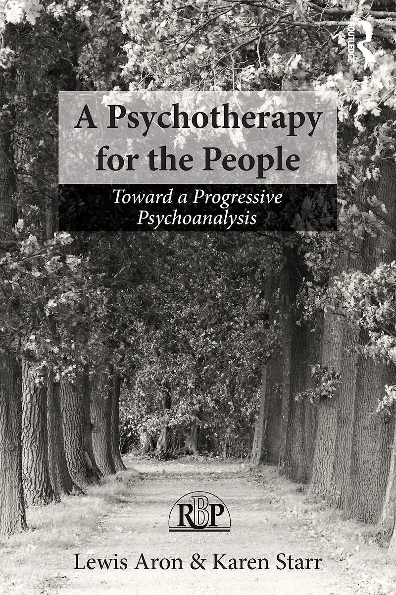 a Psychotherapy for the People: Toward Progressive Psychoanalysis