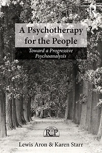 a Psychotherapy for the People: Toward Progressive Psychoanalysis