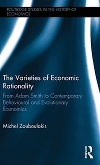 The Varieties of Economic Rationality: From Adam Smith to Contemporary Behavioural and Evolutionary Economics
