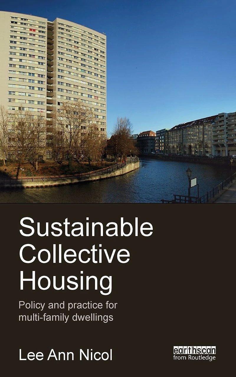 Sustainable Collective Housing: Policy and Practice for Multi-family Dwellings