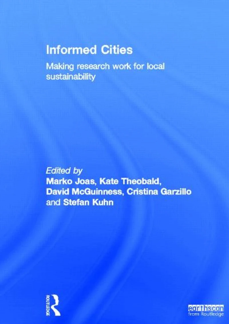 Informed Cities: Making Research Work for Local Sustainability
