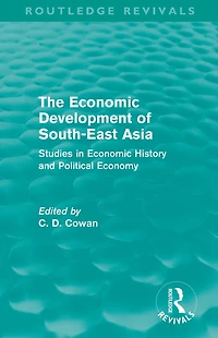 The Economic Development of South-East Asia (Routledge Revivals): Studies History and Political Economy