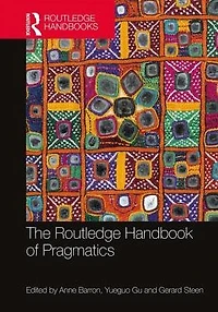 The Routledge Handbook of Pragmatics