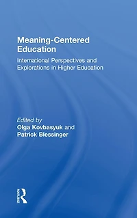 Meaning-Centered Education: International Perspectives and Explorations Higher Education