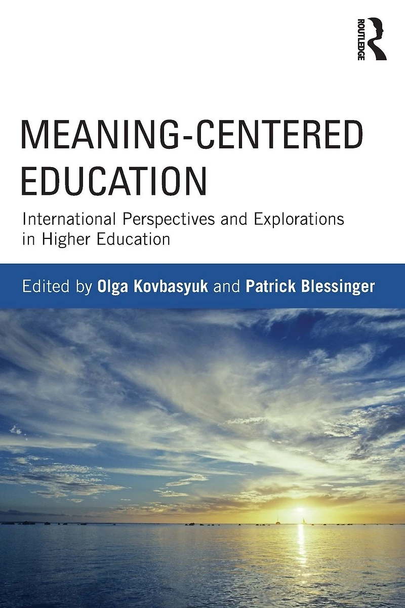 Meaning-Centered Education: International Perspectives and Explorations Higher Education