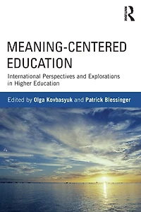 Meaning-Centered Education: International Perspectives and Explorations Higher Education