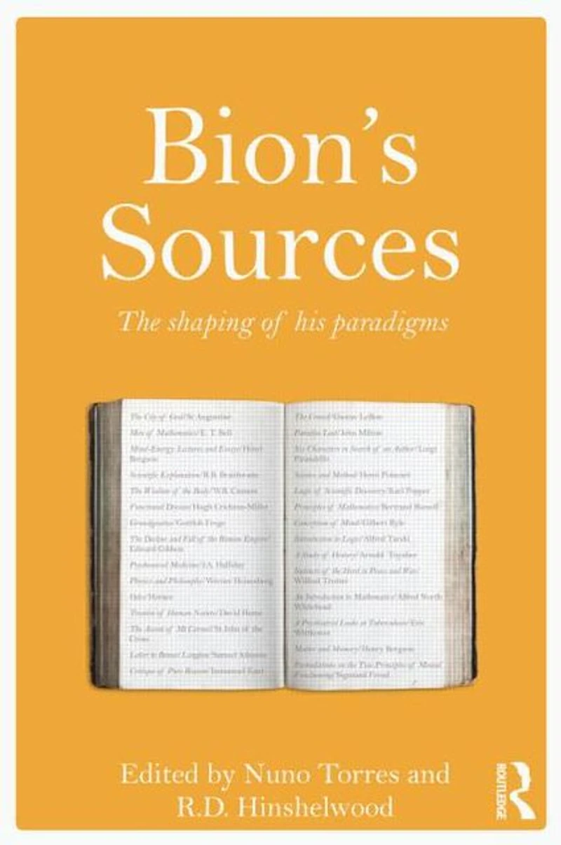 Bion's Sources: The shaping of his paradigms