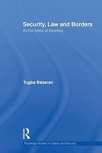 Security, Law and Borders: At the Limits of Liberties