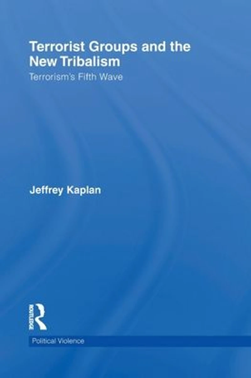 Terrorist Groups and the New Tribalism: Terrorism's Fifth Wave