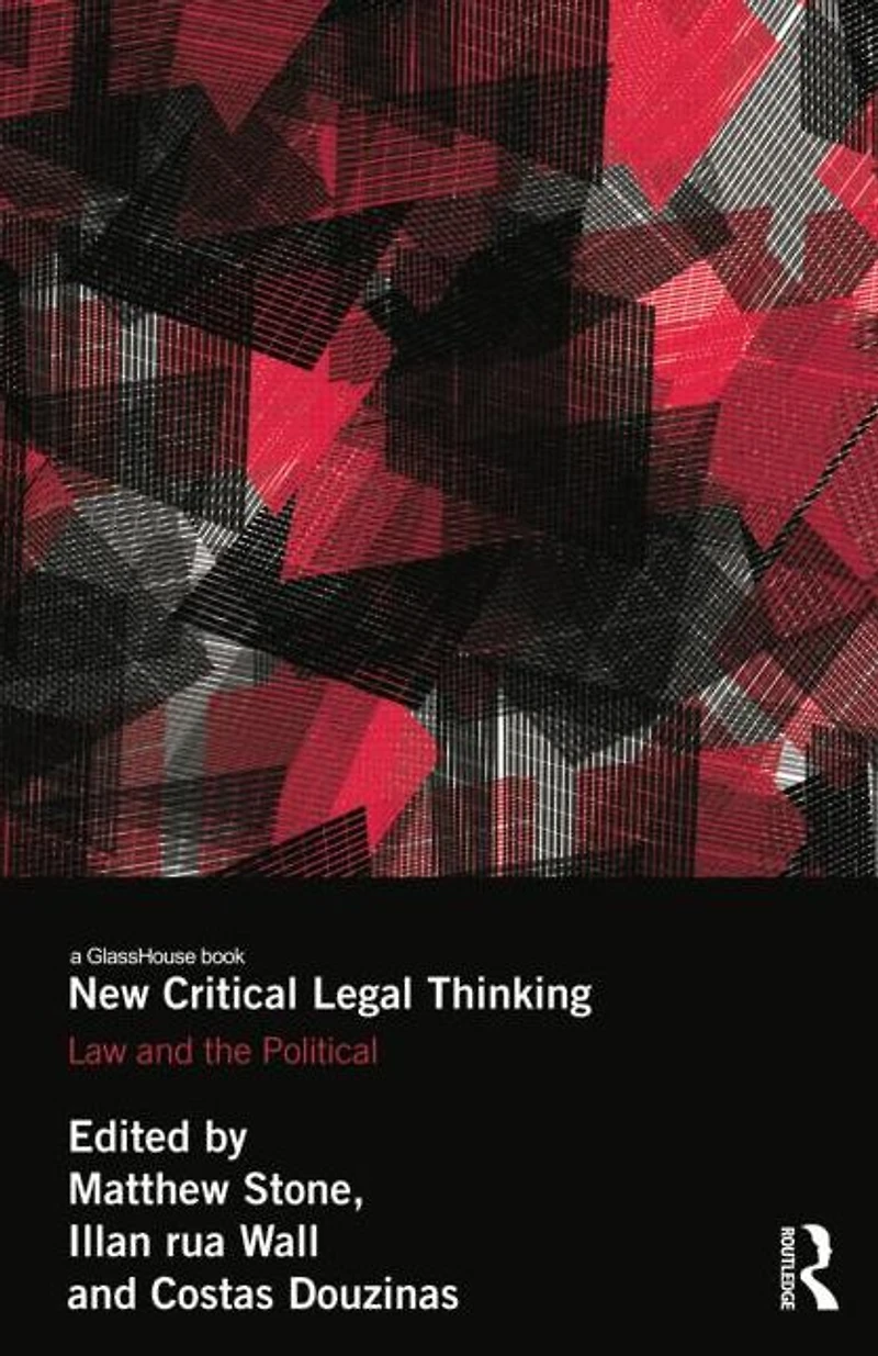 New Critical Legal Thinking: Law and the Political