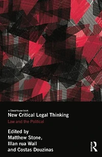 New Critical Legal Thinking: Law and the Political