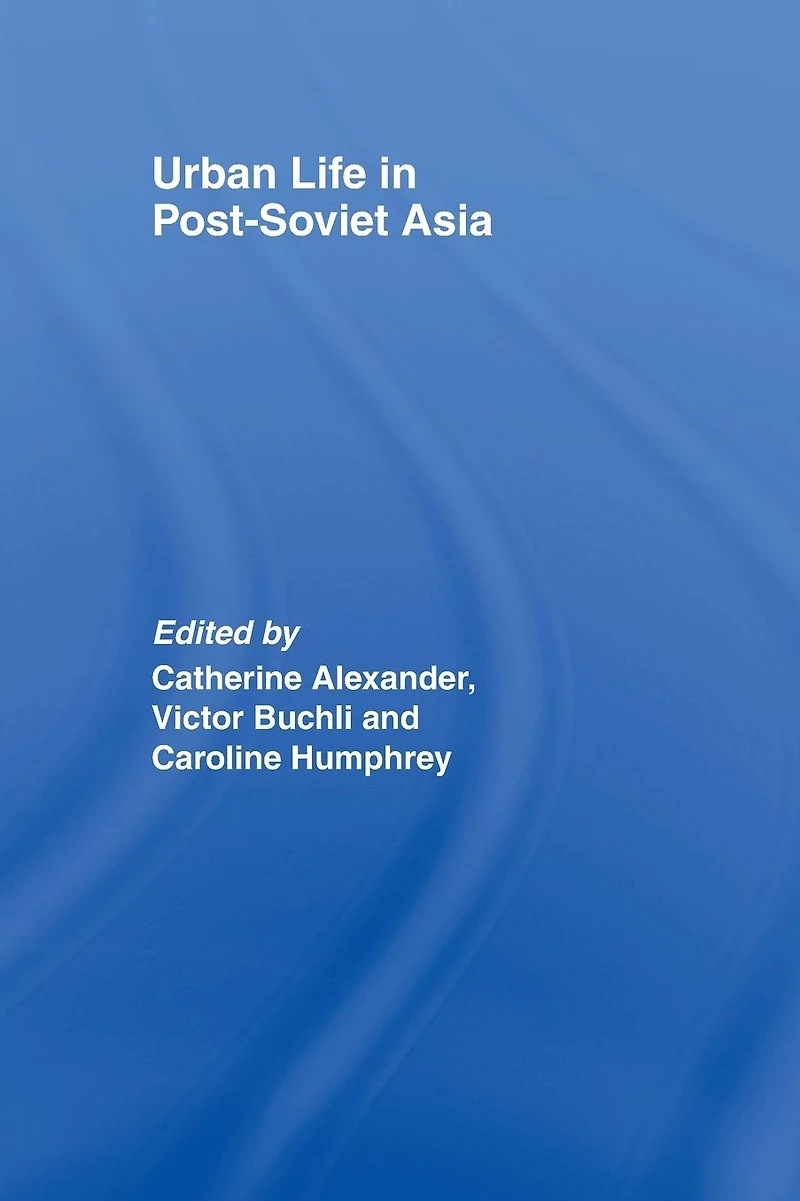 Urban Life Post-Soviet Asia