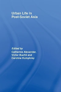 Urban Life Post-Soviet Asia