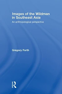 Images of the Wildman Southeast Asia: An Anthropological Perspective