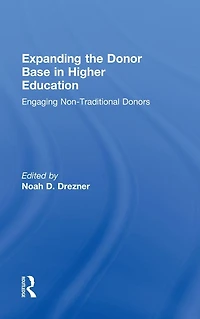 Expanding the Donor Base Higher Education: Engaging Non-Traditional Donors