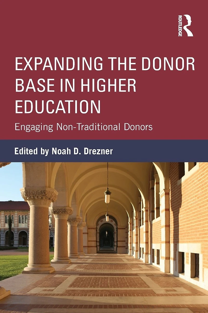 Expanding the Donor Base Higher Education: Engaging Non-Traditional Donors