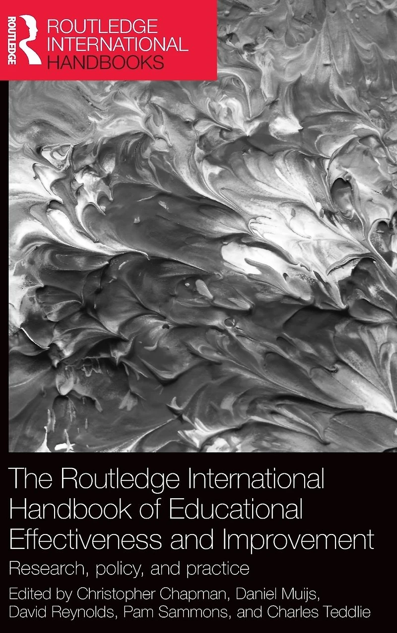 The Routledge International Handbook of Educational Effectiveness and Improvement: Research, policy, practice