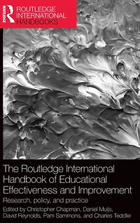 The Routledge International Handbook of Educational Effectiveness and Improvement: Research, policy, practice