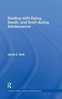 Dealing with Dying, Death, and Grief during Adolescence