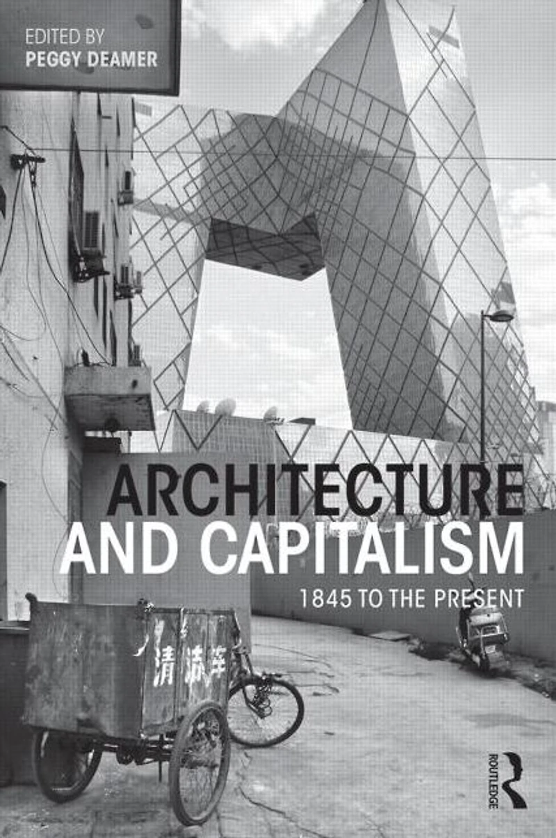 Architecture and Capitalism: 1845 to the Present