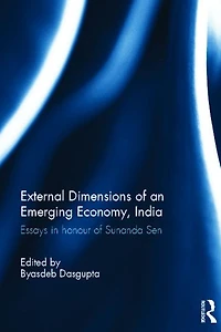 External Dimension of an Emerging Economy, India: Essays Honour Sunanda Sen