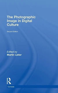 The Photographic Image Digital Culture