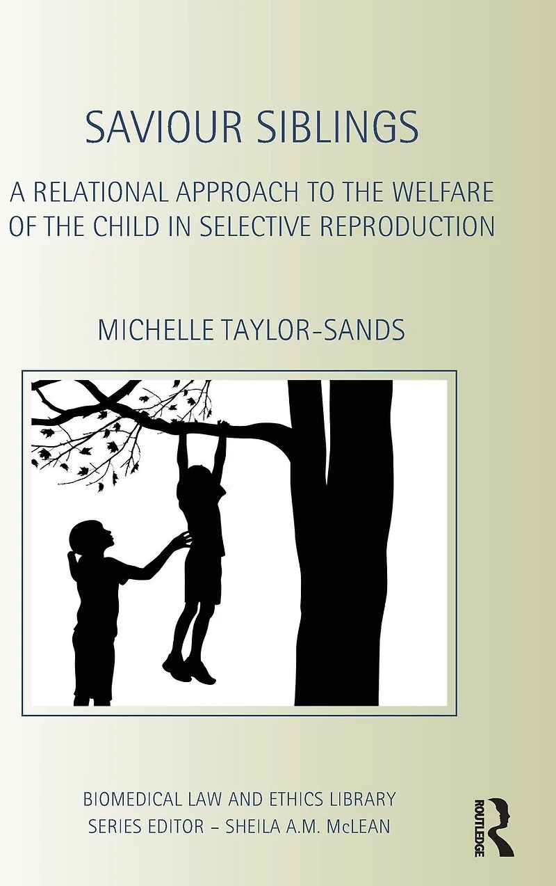 Saviour Siblings: A Relational Approach to the Welfare of Child Selective Reproduction