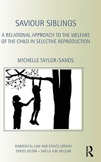 Saviour Siblings: A Relational Approach to the Welfare of Child Selective Reproduction