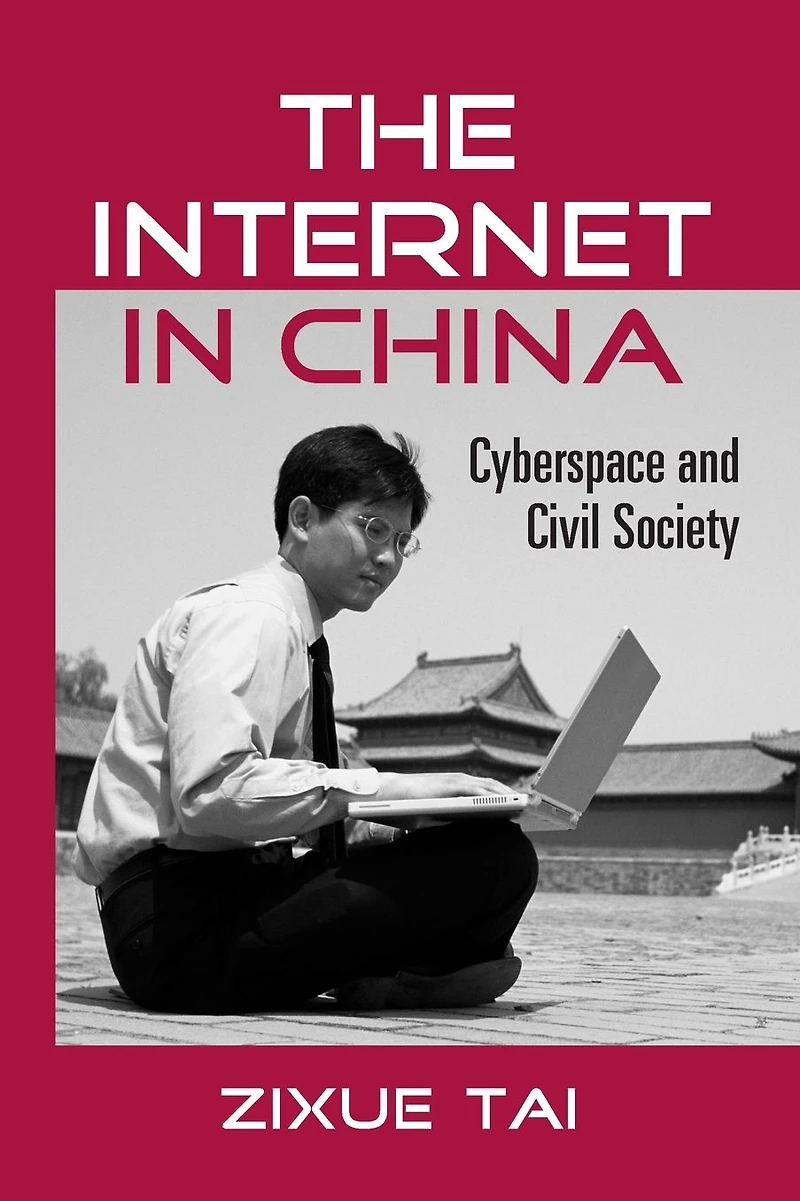 The Internet China: Cyberspace and Civil Society