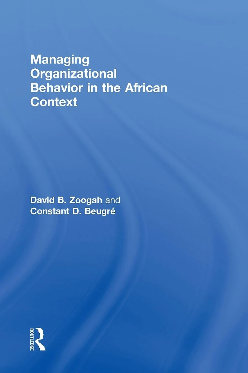 Managing Organizational Behavior the African Context