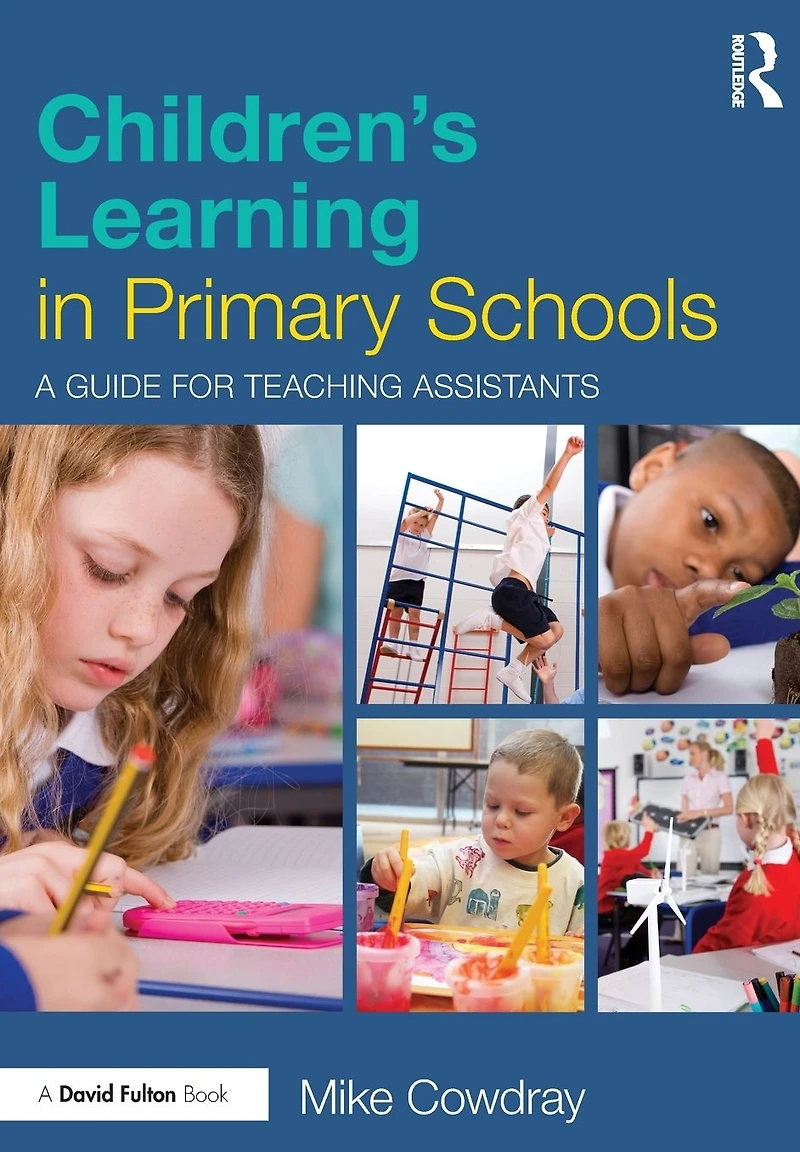 Children's Learning Primary Schools: A guide for Teaching Assistants