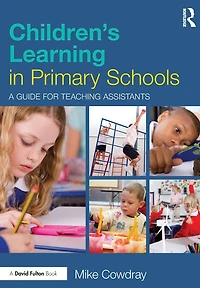 Children's Learning Primary Schools: A guide for Teaching Assistants