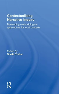 Contextualising Narrative Inquiry: Developing methodological approaches for local contexts