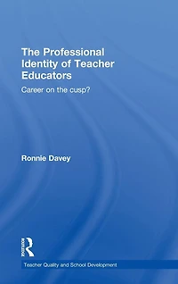 the Professional Identity of Teacher Educators: Career on cusp?