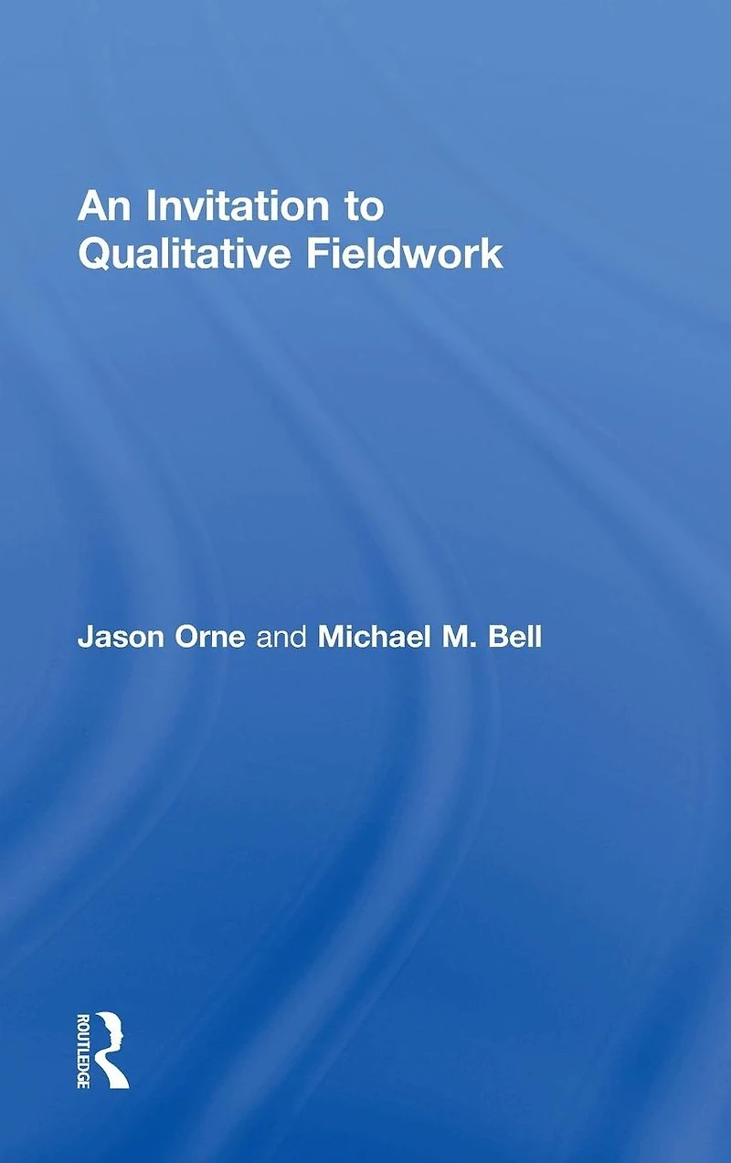 An Invitation to Qualitative Fieldwork: A Multilogical Approach