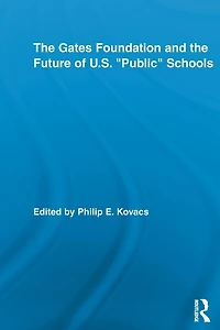 the Gates Foundation and Future of US "Public" Schools