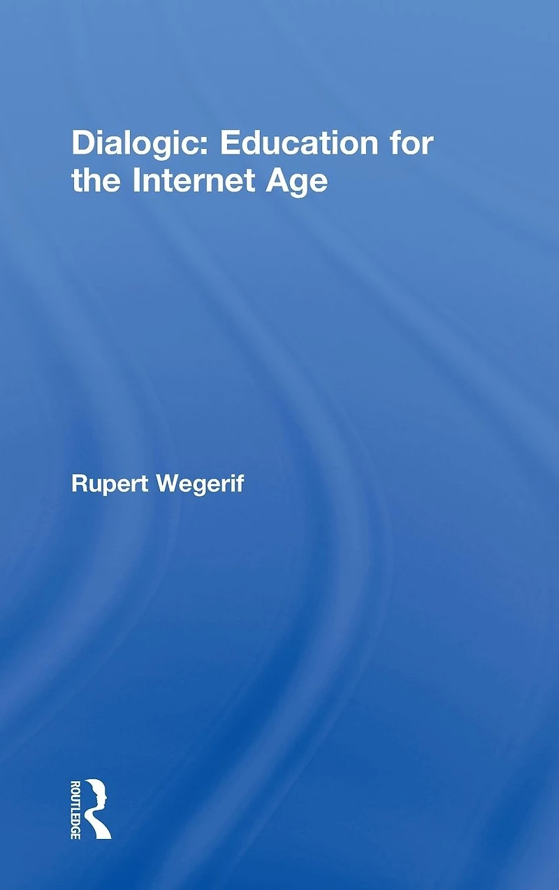 Dialogic: Education for the Internet Age