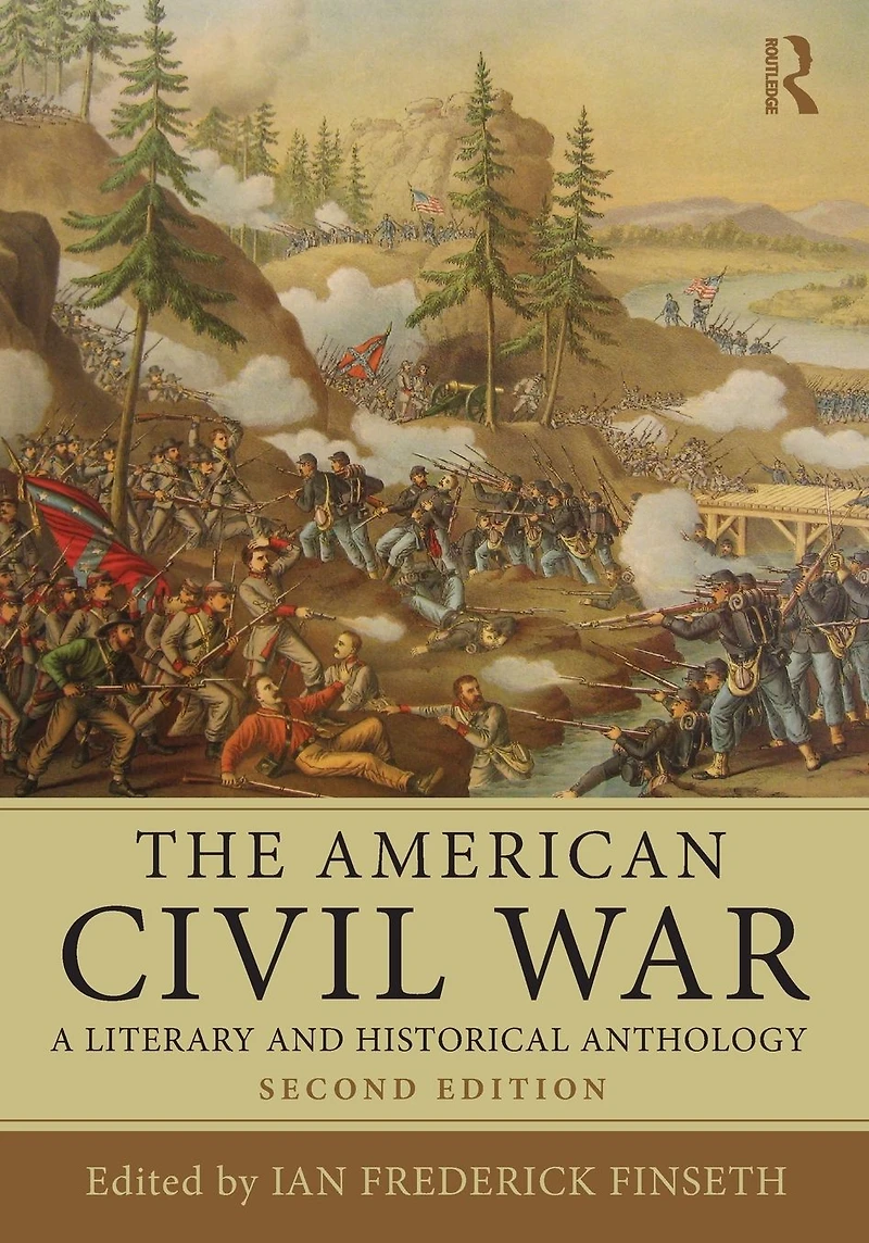 The American Civil War: A Literary and Historical Anthology