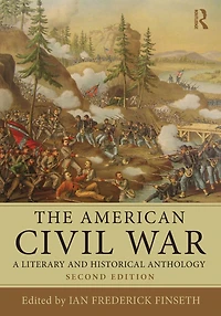 The American Civil War: A Literary and Historical Anthology