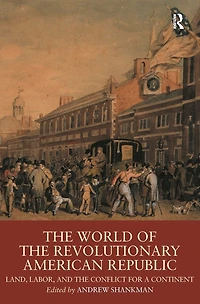 the World of Revolutionary American Republic: Land, Labor