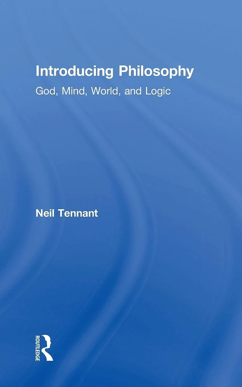 Introducing Philosophy: God, Mind, World, and Logic