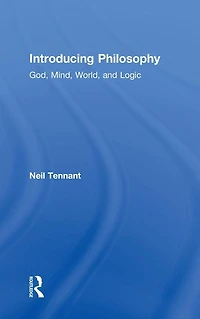 Introducing Philosophy: God, Mind, World, and Logic