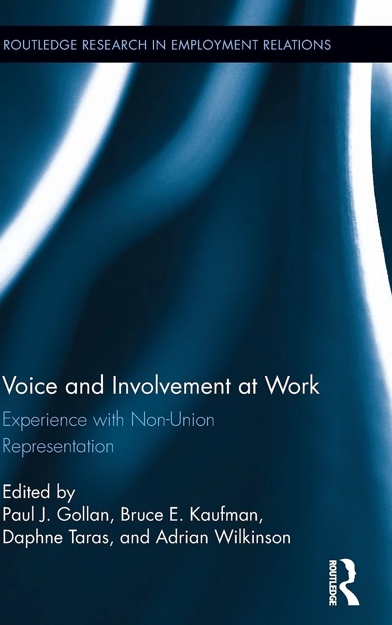 Voice and Involvement at Work: Experience with Non-Union Representation