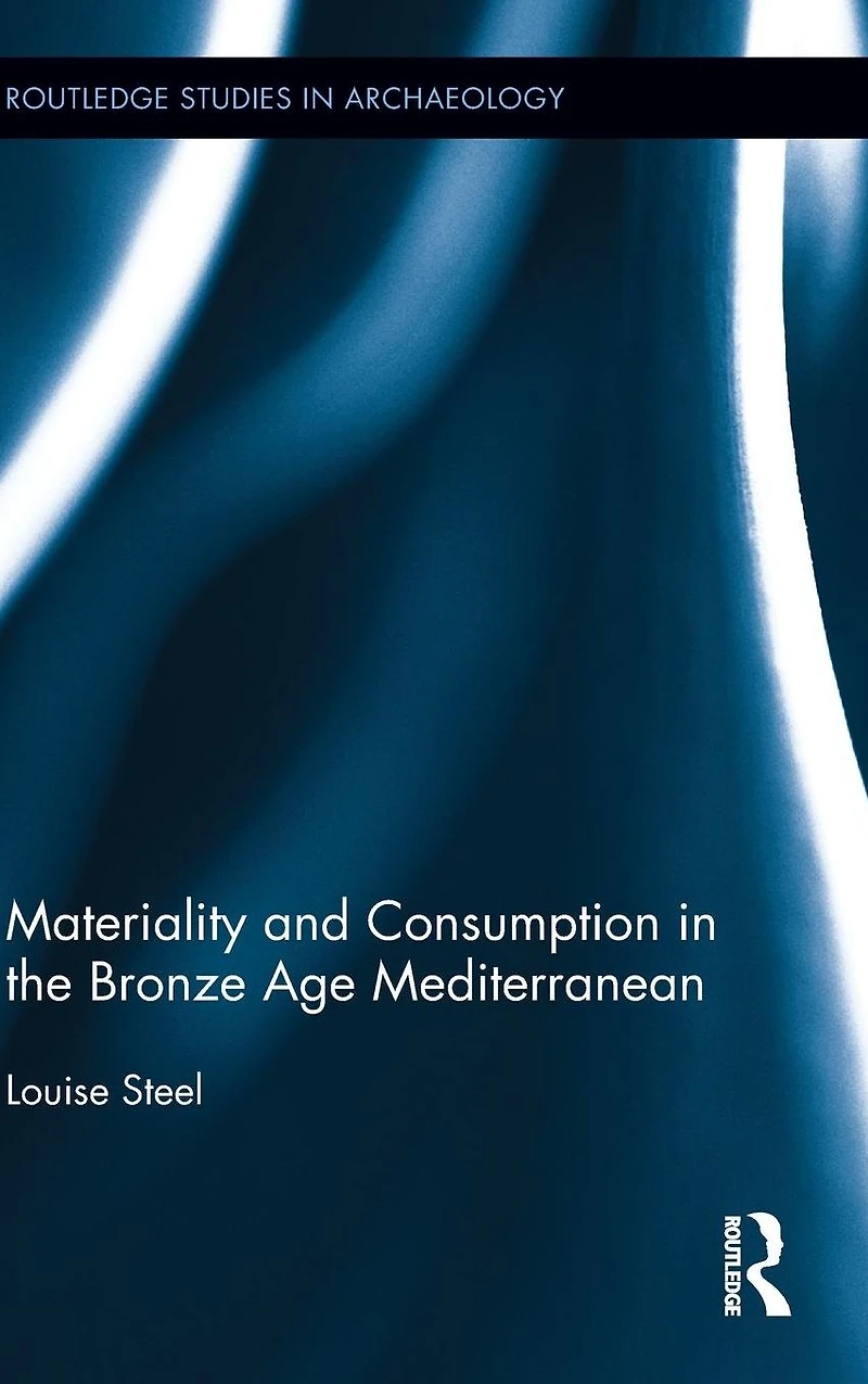 Materiality and Consumption the Bronze Age Mediterranean