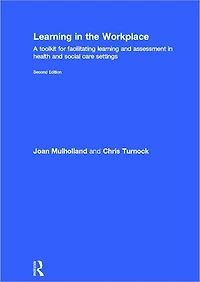 Learning the Workplace: A Toolkit for Facilitating and Assessment Health Social Care Settings