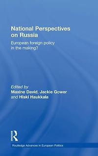 National Perspectives on Russia: European Foreign Policy the Making?