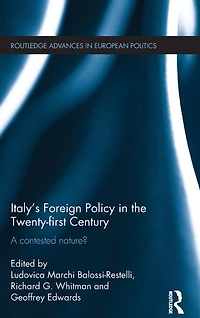 Italy's Foreign Policy the Twenty-first Century: A Contested Nature?
