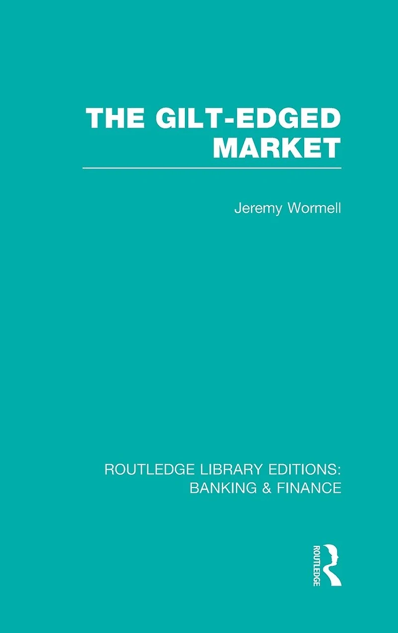 The Gilt-Edged Market (RLE Banking & Finance)
