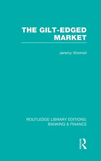 The Gilt-Edged Market (RLE Banking & Finance)
