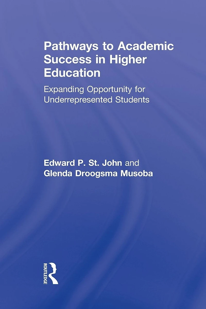 Pathways to Academic Success Higher Education: Expanding Opportunity for Underrepresented Students